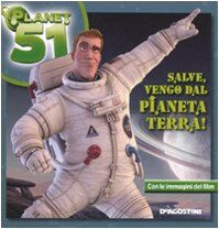 Salve, vengo dal pianeta Terra. Planet 51