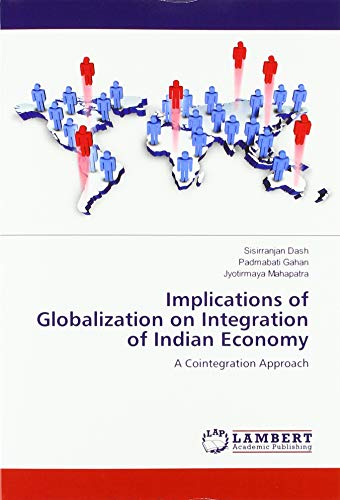 Implications of Globalization on Integration of Indian Economy: A Cointegration Approach