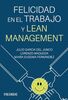 Felicidad en el trabajo y Lean Management (Empresa y Gestión)