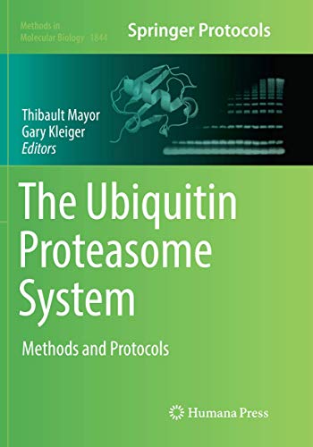 The Ubiquitin Proteasome System: Methods and Protocols (Methods in Molecular Biology, Band 1844)