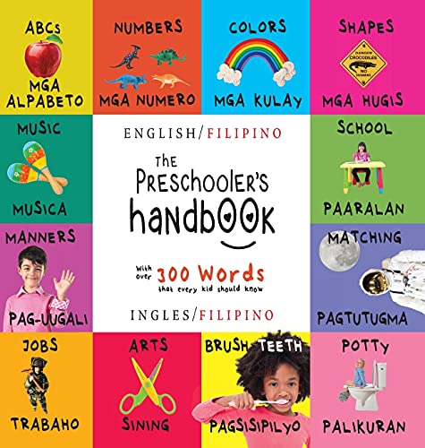 The Preschooler's Handbook: Bilingual (English / Filipino) (Ingles / Filipino) ABC's, Numbers, Colors, Shapes, Matching, School, Manners, Potty and ... Early Readers: Children's Learning Books