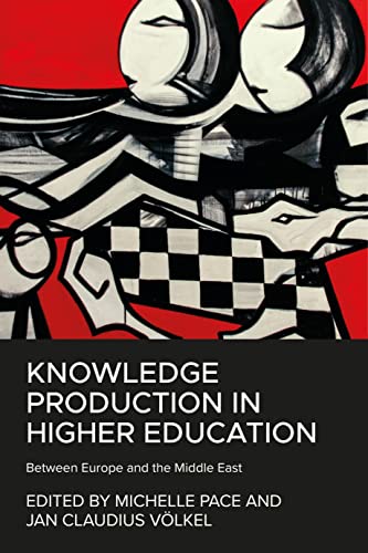 Knowledge production in higher education: Between Europe and the Middle East