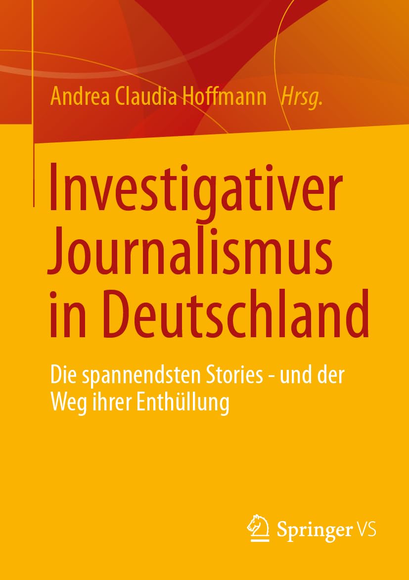 Investigativer Journalismus in Deutschland: Die spannendsten Stories - und der Weg ihrer Enthüllung