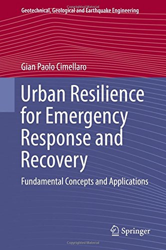 Urban Resilience for Emergency Response and Recovery: Fundamental Concepts and Applications (Geotechnical, Geological and Earthquake Engineering)