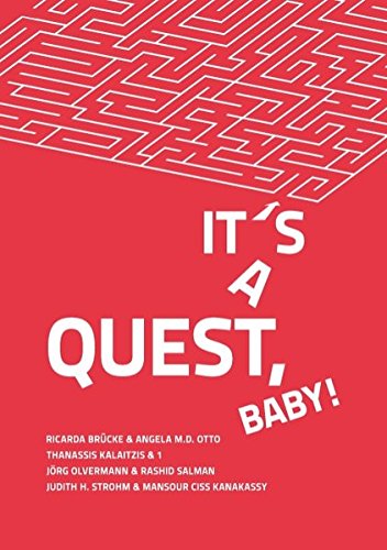 It's a Quest, Baby!: Vier Heldenreisen als Literatur und Kunst