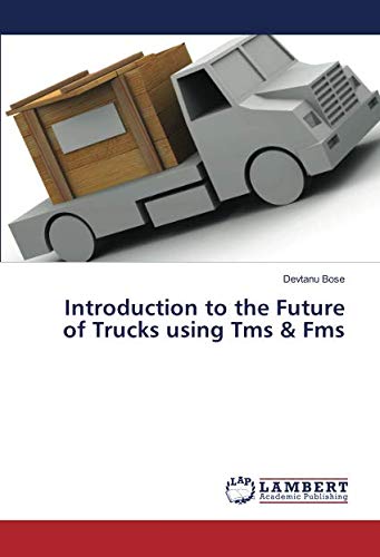 Introduction to the Future of Trucks using Tms & Fms