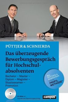 Das überzeugende Bewerbungsgespräch für Hochschulabsolventen: Bachelor - Master - Diplom - Magister - Staatsexamen - Promotion