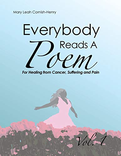 Everybody Reads A Poem: For Healing From Cancer, Hurt or Pain