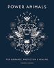 Power Animals: For Guidance, Protection and Healing