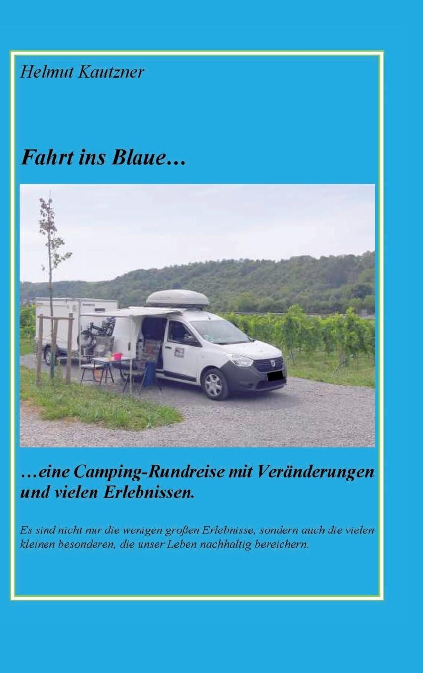 Fahrt ins Blaue ...: ... Rundreise durch Nord-, Ost- und Mitteldeutschland vom 26.07. bis 25.08.2023