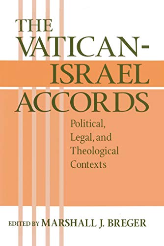 Vatican Israel Accords: Political, Legal, and Theological Contexts