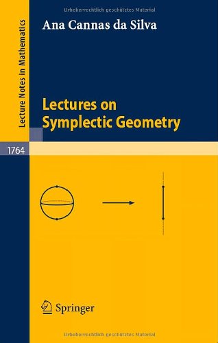 Silva, Ana Cannas Da Lectures On Symplectic Geometry (Lecture Notes In Mathematics)