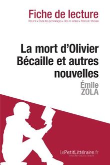 La Mort D Olivier Becaille Et Autres Nouvelles De Emile Zola Fiche De Lecture Resume Complet Et Analyse Detaillee De L Oeuvre Von Cecile Perrel