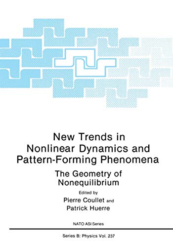 New Trends in Nonlinear Dynamics and Pattern-Forming Phenomena: The Geometry Of Nonequilibrium (Nato Science Series B:) (NATO Science Series B:, 237, Band 237)
