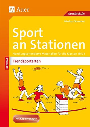 Sport an Stationen Spezial Trendsportarten 1-4: Handlungsorientierte Materialien für die Klassen 1 bis 4