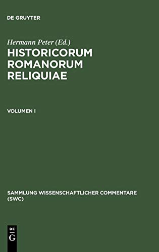 Historicorum Romanorum reliquiae. Volumen I (Sammlung wissenschaftlicher Commentare (SWC))