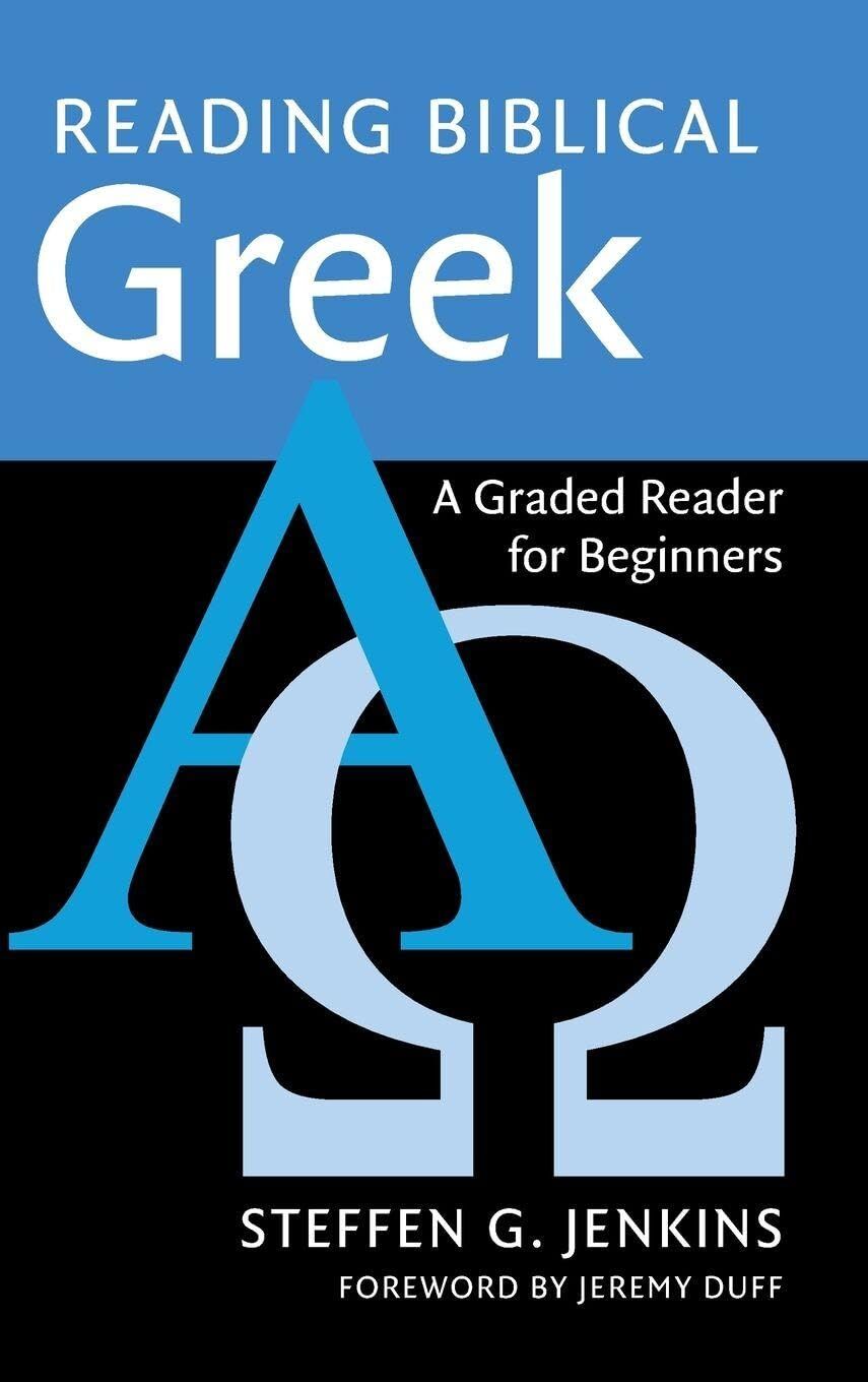 Jenkins, Steffen G. Reading Biblical Greek, A Graded Reader For Beginners