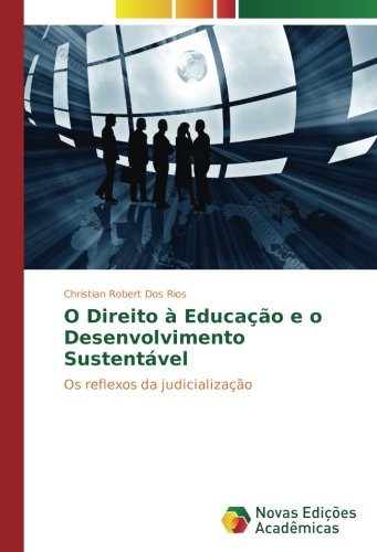 O Direito à Educação e o Desenvolvimento Sustentável: Os reflexos da judicialização