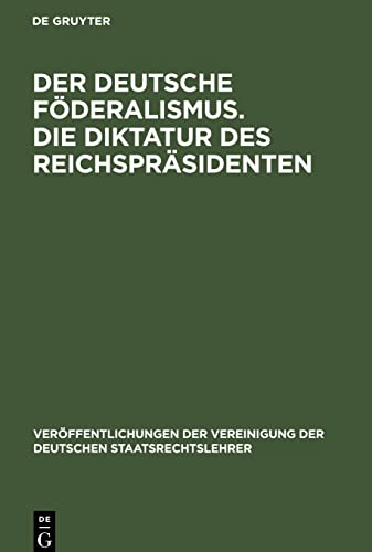 Der deutsche Föderalismus. Die Diktatur des Reichspräsidenten
