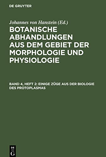 Einige Züge aus der Biologie des Protoplasmas (Botanische Abhandlungen aus dem Gebiet der Morphologie und Physiologie)