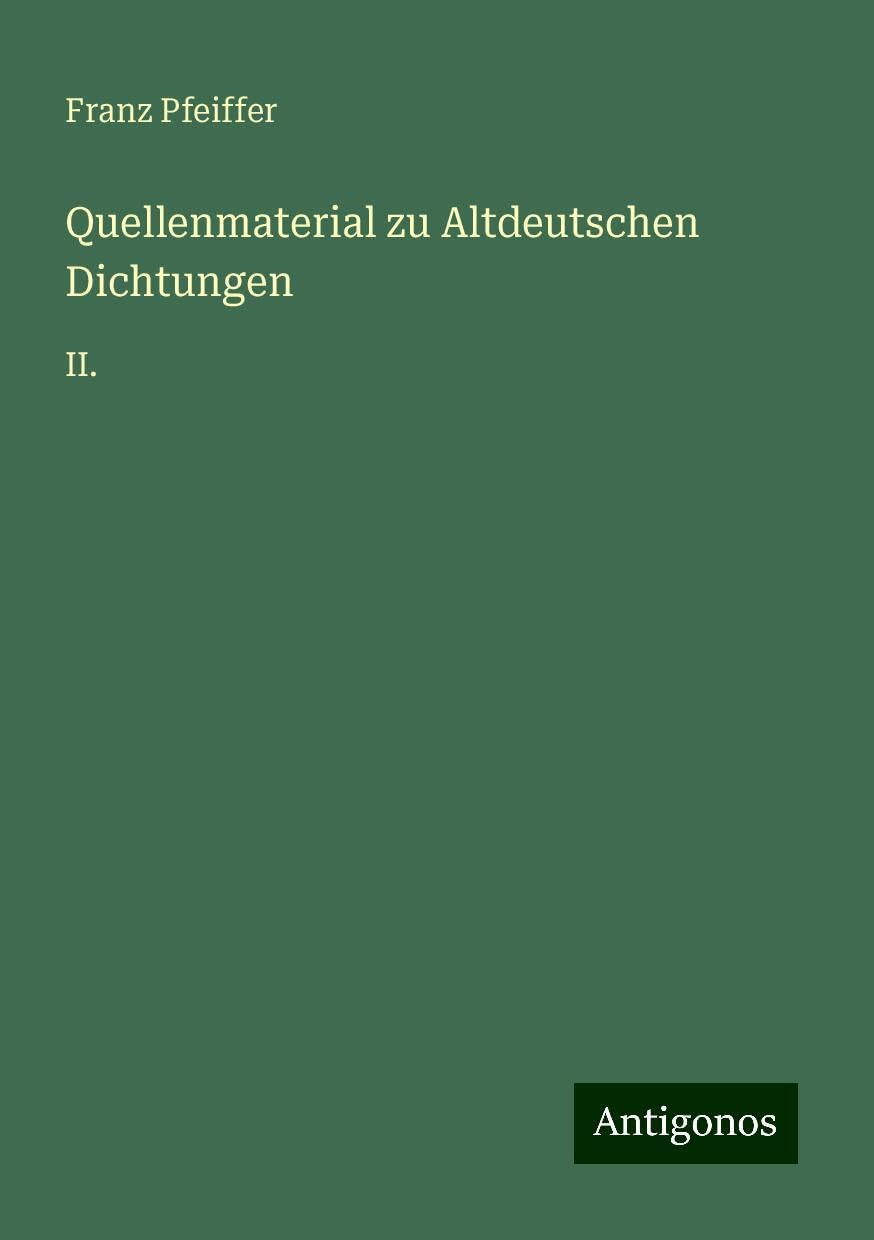 Quellenmaterial zu Altdeutschen Dichtungen: II.