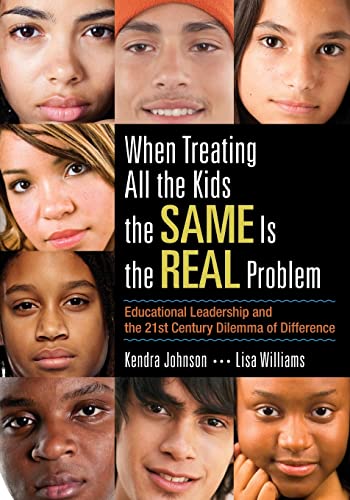 When Treating All the Kids the SAME Is the REAL Problem: Educational Leadership and the 21st Century Dilemma of Difference