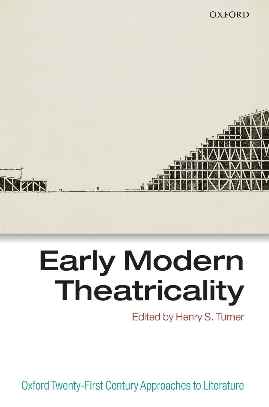 Early Modern Theatricality (Oxford Twenty-first Century Approaches to Literature)