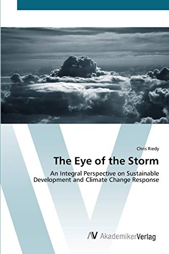 The Eye of the Storm: An Integral Perspective on Sustainable Development and Climate Change Response