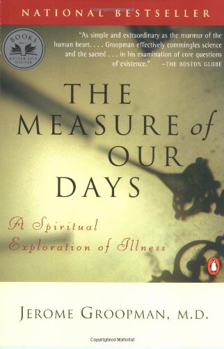 Measure of Our Days, The: A Spiritual Exploration of Illness