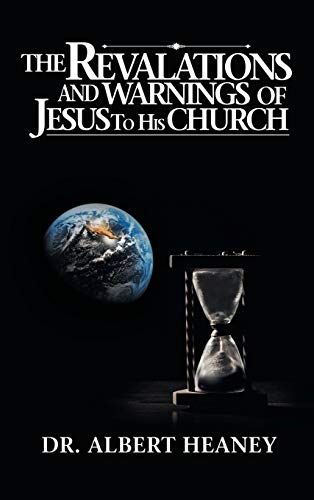 The Revelations And Warnings Of Jesus To His Church