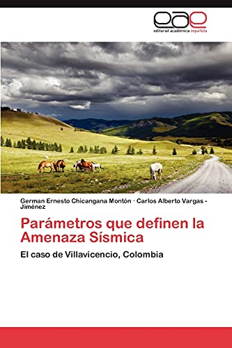 Parámetros que definen la Amenaza Sísmica: El caso de Villavicencio, Colombia
