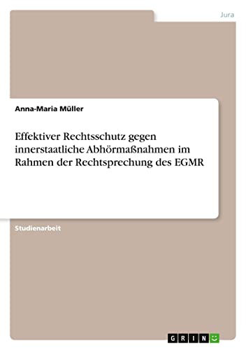 Effektiver Rechtsschutz gegen innerstaatliche Abhörmaßnahmen im Rahmen der Rechtsprechung des EGMR