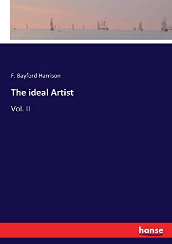 The ideal Artist: Vol. II