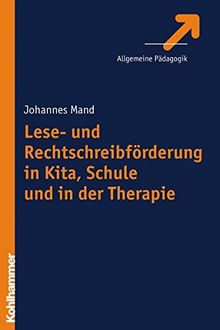 Lese- und Rechtschreibförderung in Kita, Schule und in der Therapie