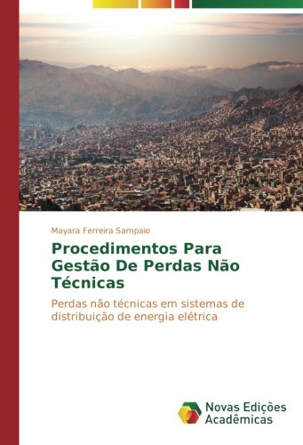 Procedimentos Para Gestão De Perdas Não Técnicas: Perdas não técnicas em sistemas de distribuição de energia elétrica