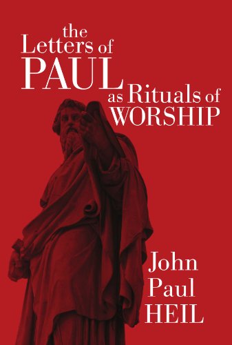 The Letters of Paul as Rituals of Worship