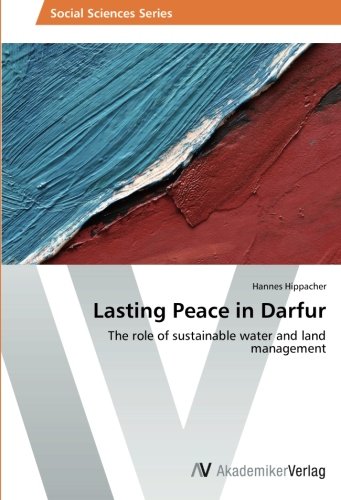 Lasting Peace in Darfur: The role of sustainable water and land management
