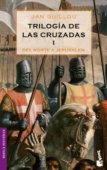 Trilogía de las Cruzadas I. Del Norte a Jerusalén (Novela histórica)