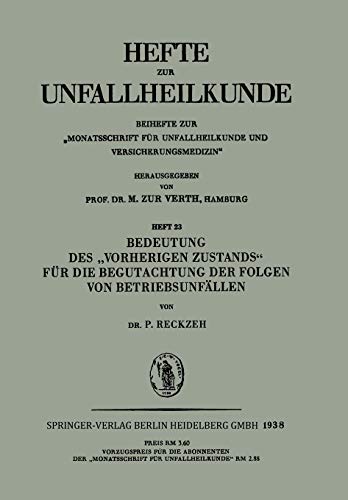 Bedeutung des Vorherigen Zustands für die Begutachtung der Folgen von Betriebsunfällen (Hefte zur Unfallheilkunde)