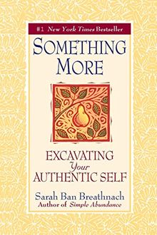 Something More: Excavating Your Authentic Self