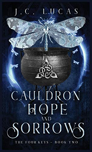 Cauldron of Hope and Sorrows: A Young Adult Epic Fae Fantasy (The Four Keys, Band 2)