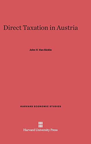 Direct Taxation in Austria (Harvard Economic Studies, Band 35)
