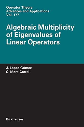Algebraic Multiplicity of Eigenvalues of Linear Operators (Operator Theory: Advances and Applications, 177, Band 177)