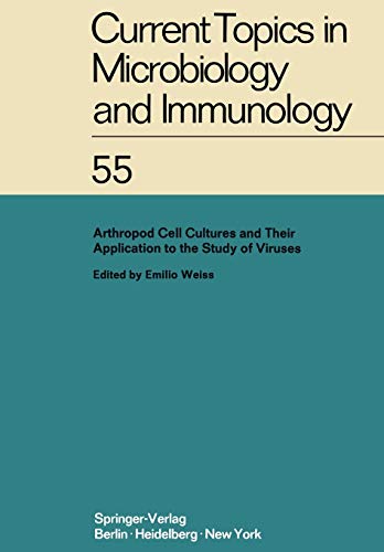 Arthropod Cell Cultures and Their Application to the Study of Viruses (Current Topics in Microbiology and Immunology, 55, Band 55)