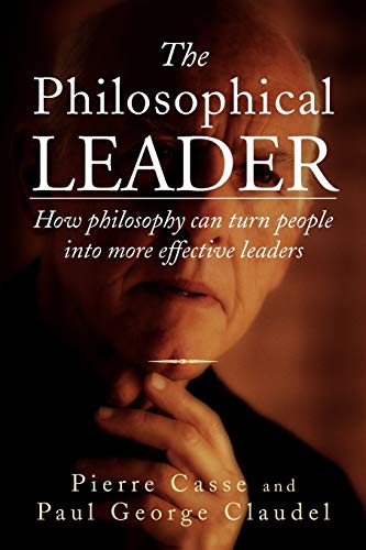 The Philosophical Leader: How philosophy can turn people into more effective leaders