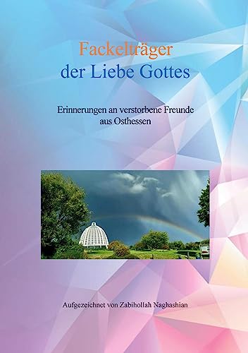 Fackelträger der Liebe Gottes: Erinnerungen an verstorbene Freunde aus Osthessen