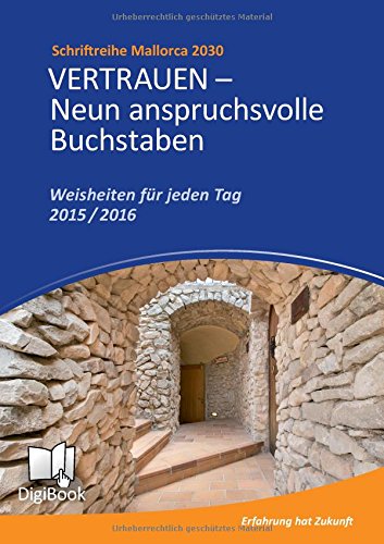 Vertrauen - Neun anspruchsvolle Buchstaben: Weisheiten für jeden Tag 2015 / 2016
