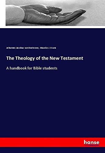 The Theology of the New Testament: A handbook for Bible students