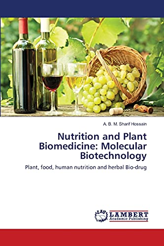 Nutrition and Plant Biomedicine: Molecular Biotechnology: Plant, food, human nutrition and herbal Bio-drug