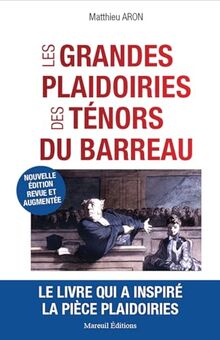 Les grandes plaidoiries des ténors du barreau : quand les mots peuvent tout changer